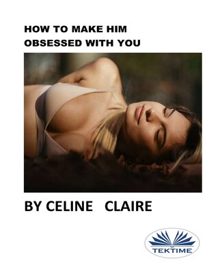 cover image of How To Make Him Obsessed With You
